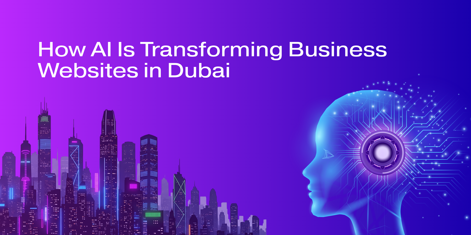 How AI Is Transforming Business Websites in Dubai (2026 Guide)
